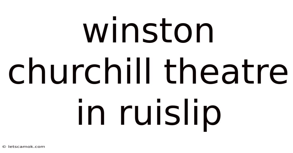 Winston Churchill Theatre In Ruislip