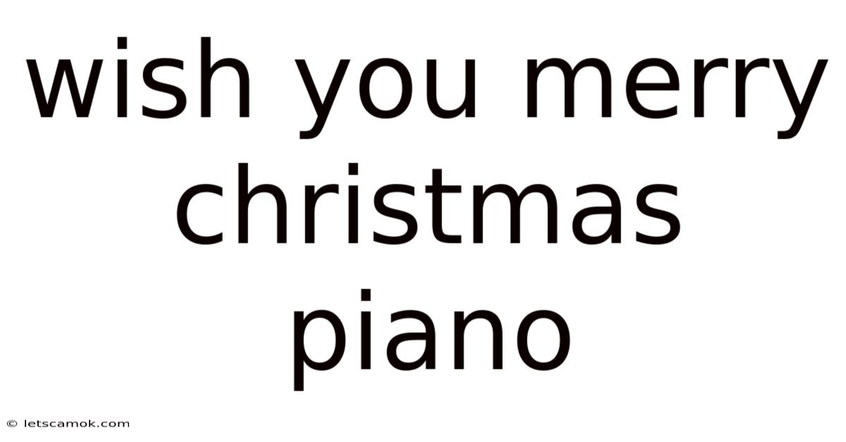 Wish You Merry Christmas Piano