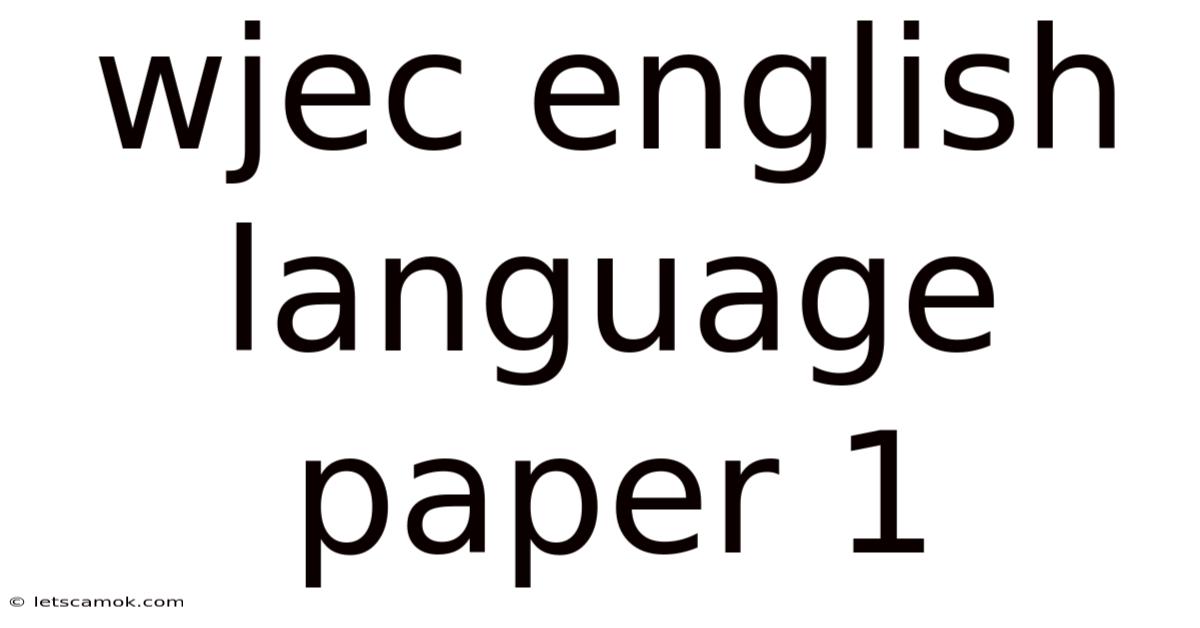Wjec English Language Paper 1