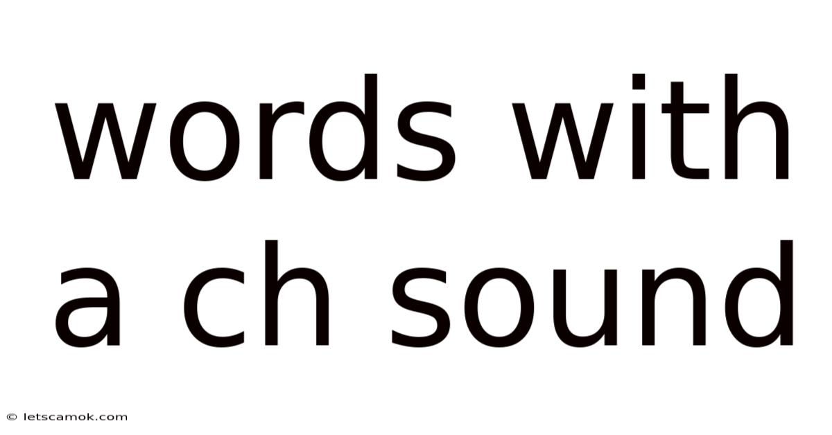 Words With A Ch Sound