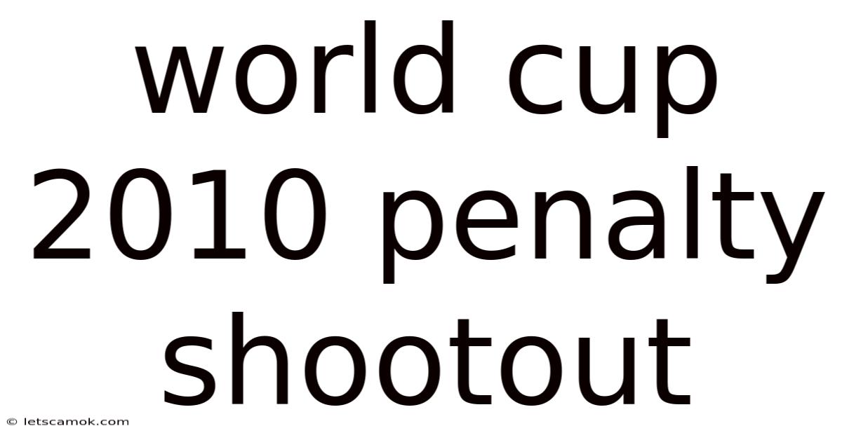 World Cup 2010 Penalty Shootout