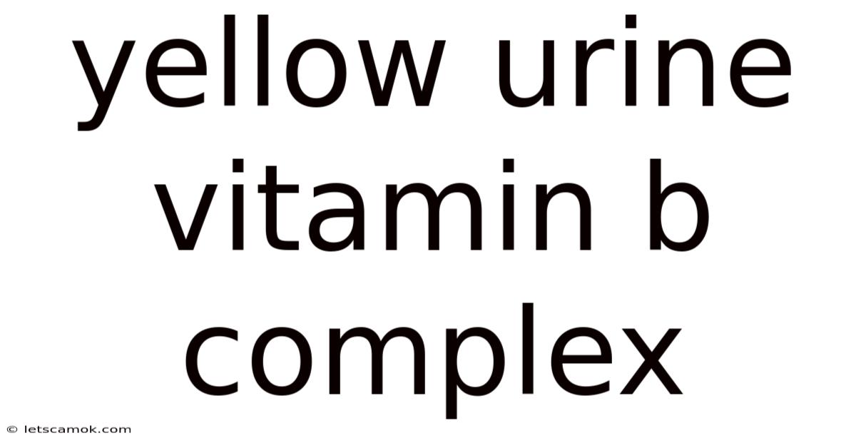 Yellow Urine Vitamin B Complex