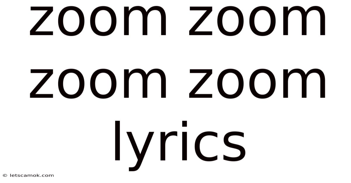 Zoom Zoom Zoom Zoom Lyrics